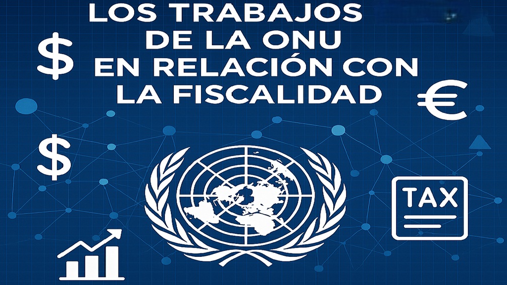 Imagen: Los Trabajos de la ONU en relación con la Fiscalidad